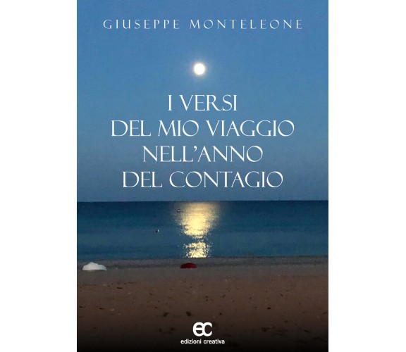 I versi del mio viaggio nell'anno del contagio di Giuseppe Monteleone - 2022