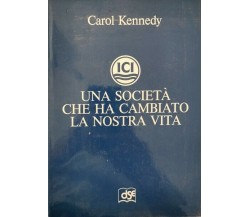 ICI, una società che ha cambiato la nostra vita  di Carol Kennedy,  1988 - ER