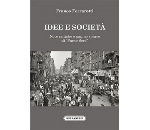 IDEE E SOCIETÀ Note critiche e pagine sparse di “Paese Sera”, Franco Ferrarotti