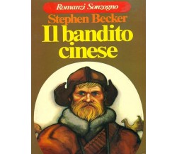 IL BANDITO CINESE - STEPHEN BECKER SONZOGNO 1977.