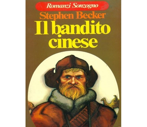 IL BANDITO CINESE - STEPHEN BECKER SONZOGNO 1977.