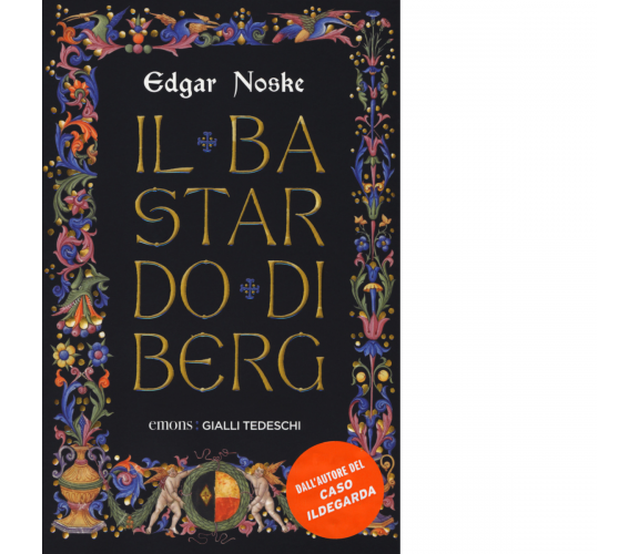 IL BASTARDO DI BERG di NOSKE, EDGAR - Emons, 2017