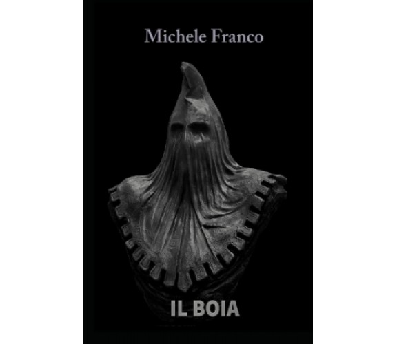 IL BOIA di Michele Franco,  2021,  Indipendently Published