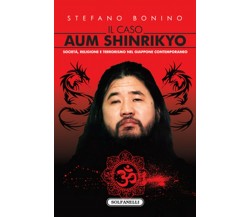 IL CASO AUM SHINRIKYO Società, religione e terrorismo nel Giappone contemporaneo