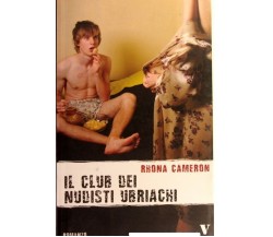 IL CLUB DEI NUDISTI UBRIACHI *9788854110458* - Rhona Cameron