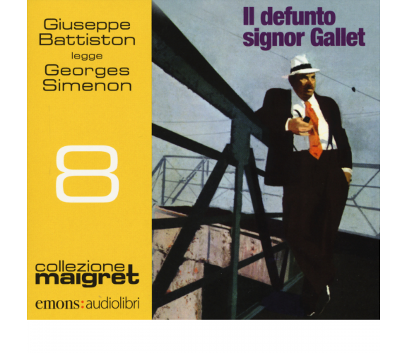 IL DEFUNTO SIGNOR GALLET (COLLEZIONE MAIGRET 8) di GEORGES SIMENON - Emons, 2015