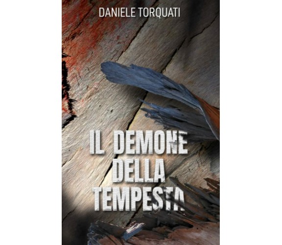 IL DEMONE DELLA TEMPESTA di Daniele Torquati,  2022,  Indipendently Published