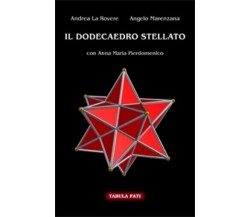 IL DODECAEDRO STELLATO di Andrea La Rovere E Angelo Marenzana Con Anna Maria P