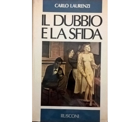 IL DUBBIO E LA SFIDA - Carlo Laurenzi (Rusconi 1983) Ca