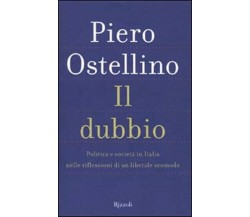 IL DUBBIO - Politica e società in Italia nelle riflessioni di....Piero Ostellino