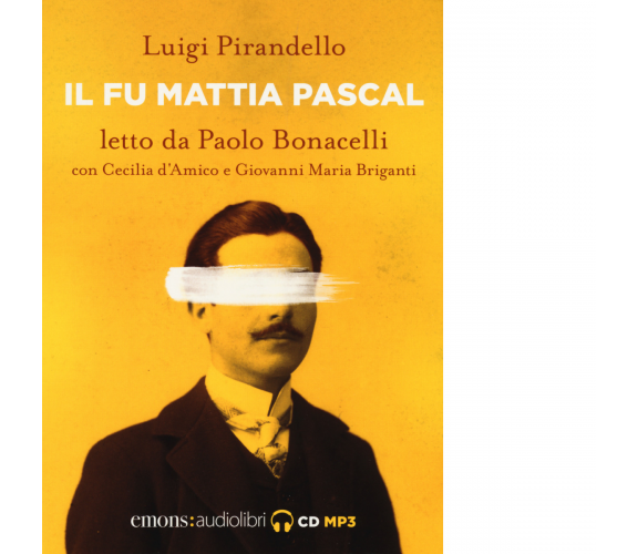 IL FU MATTIA PASCAL di PIRANDELLO, LUIGI - Emons edizioni, 2017