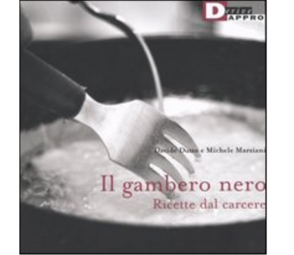 IL GAMBERO NERO. di DAVIDE DUTTO, MICHELE MARZIANI - DeriveApprodi editore, 2005