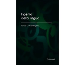 IL GENIO DELLA LINGUA	 di Lucio D’Arcangelo,  Solfanelli Edizioni