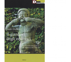 IL GIARDINO DEGLI EQUIVOCI di GUIDO GIUBBINI - DeriveApprodi editore,2016