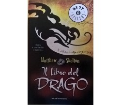 IL LIBRO DEL DRAGO - MATTHEW SKELTON (Mondadori) Ca