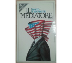 IL MEDIATORE - DAVID CHANDLER - SPERLING&KUPFER - 1983 - M 