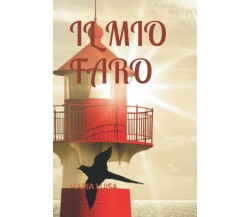 IL MIO FARO di Maria Luisa,  2021,  Indipendently Published