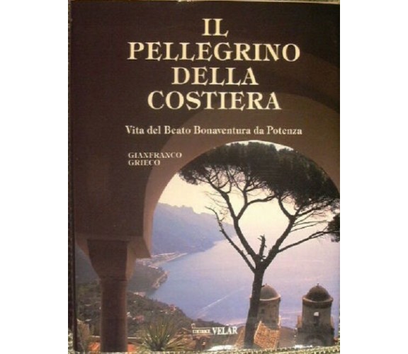 IL PELLEGRINO DELLA COSTIERA - Vita del Beato Bonaventura da Potenza