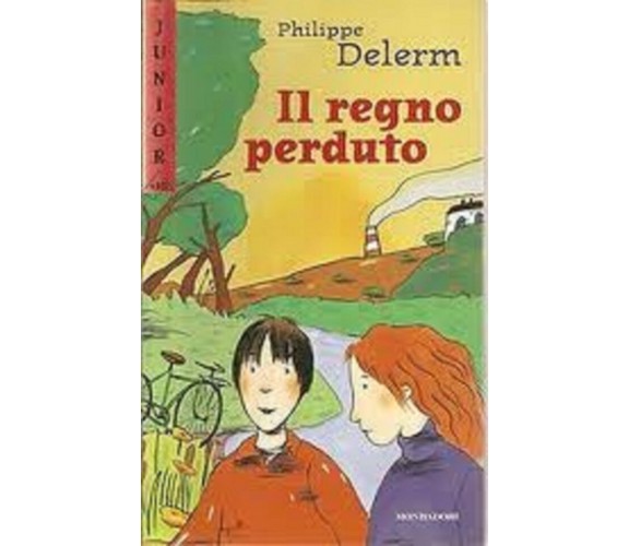 IL REGNO PERDUTO RAGAZZI  PHILIPPE DELERM MONDADORI 1999