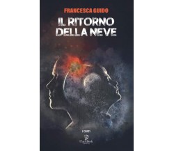 IL RITORNO DELLA NEVE - Francesca Guido - Independently published, 2020