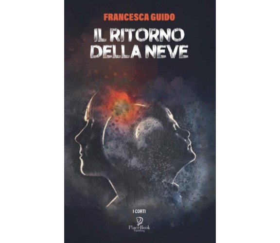 IL RITORNO DELLA NEVE - Francesca Guido - Independently published, 2020