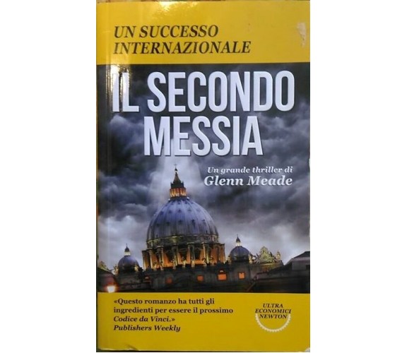 IL SECONDO MESSIA-Glenn Meade-NEWTON & COMPTON ULTRAECONOMICA (2013)