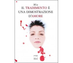 IL TRADIMENTO È UNA DIMOSTRAZIONE D’AMORE di Mia, 2020, Edizioni03