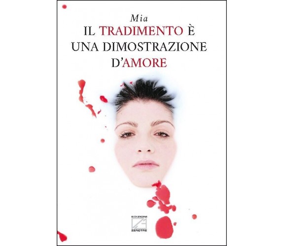 IL TRADIMENTO È UNA DIMOSTRAZIONE D’AMORE di Mia, 2020, Edizioni03