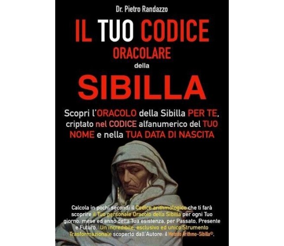  IL TUO CODICE ORACOLARE DELLA SIBILLA di Dr. Pietro Randazzo, 2022, Youcanpr