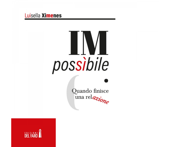 IMpossibile. Quando finisce una relazione di Ximenes Luisella - Del faro, 2020