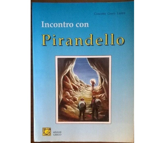 INCONTRO CON PIRANDELLO - Concetta Greca Lanza - Greco edizioni, 1988