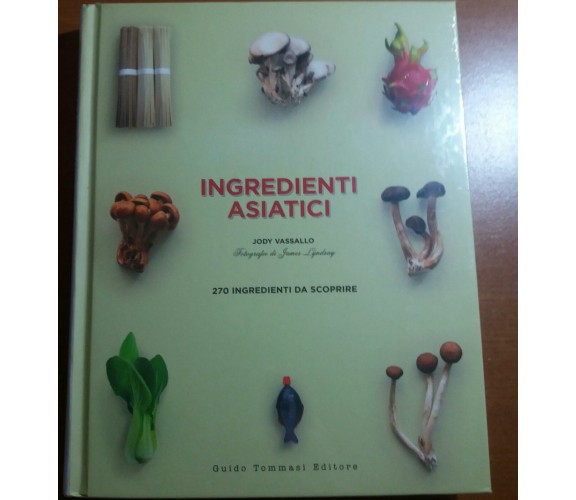 INGREDIENTI ASIATICI - JODY VASSALLO - GUIDO TOMMASI - 2013 - M