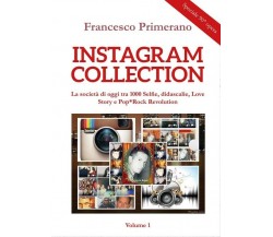 INSTAGRAM COLLECTION La società di oggi  di Francesco Primerano,  2018,  Youcanp