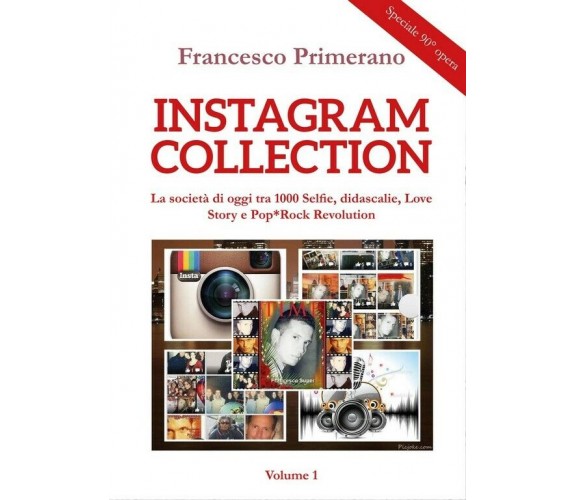 INSTAGRAM COLLECTION La società di oggi  di Francesco Primerano,  2018,  Youcanp