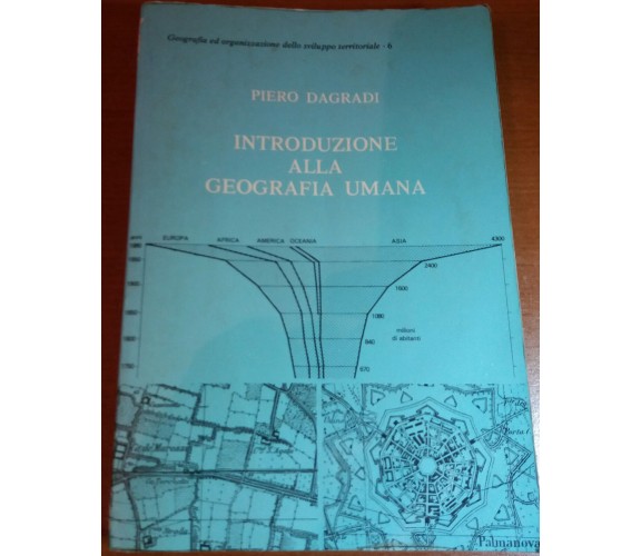 INTRODUZIONE ALLA GEOGRAFIA UMANA - PIERO DAGRADI - PATRON - 1982 - M  