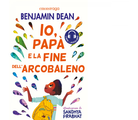 IO PAPÀ E LA FINE DELL'ARCOBALENO di Dean Ben - Emons, 2023