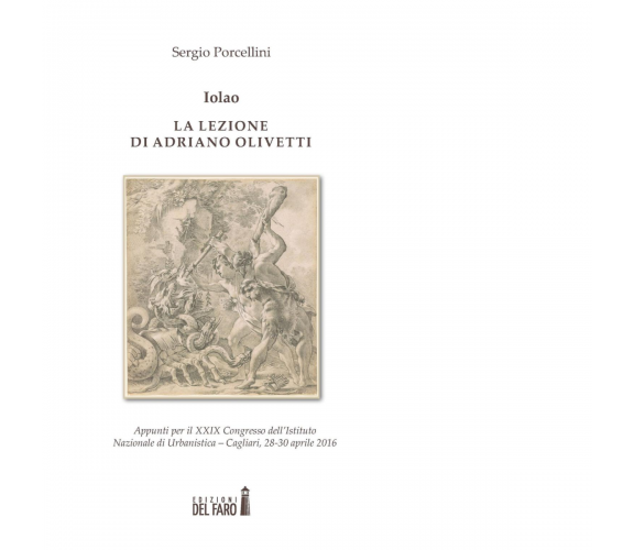 IOLAO. LA LEZIONE DI ADRIANO OLIVETTI di Porcellini Sergio - Del Faro, 2017