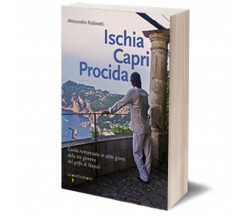 ISCHIA CAPRI PROCIDA	 di Alessandro Rubinetti,  2019,  Iacobelli Editore