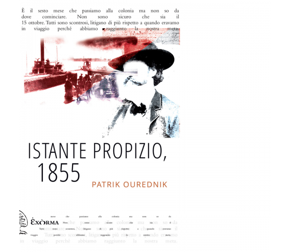 ISTANTE PROPIZIO, 1855 di PATRIK OUREDNIK - Exòrma, 2018