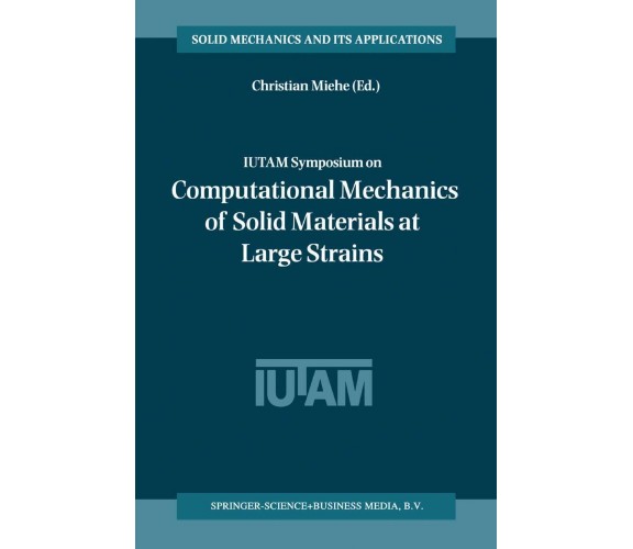 IUTAM Symposium on Computational Mechanics of Solid Materials at Large Strains