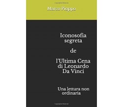 Iconosofia Segreta de l’Ultima Cena Di Leonardo Da Vinci Una Lettura Non Ordinar