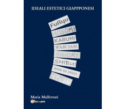 Ideali estetici giapponesi di Maria Malferrari,  2021,  Youcanprint