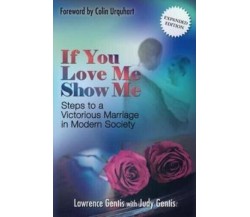 If You Love Me Show Me. Steps to a Victorious Marriage in Modern Society	 di Law