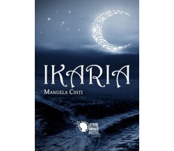 Ikaria	 di Manuela Cinti,  2018,  Lettere Animate