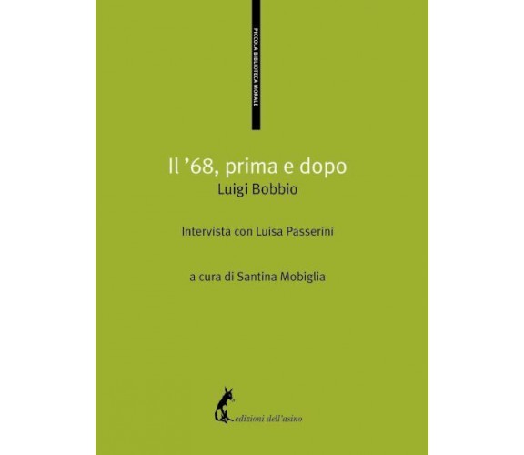 Il ’68, primo e dopo di Luigi Passerini, Luigi Bobbio,  2018,  Edizioni Dell’Asi