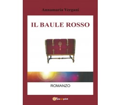 Il Baule Rosso	 di Annamaria Vergani,  2017,  Youcanprint