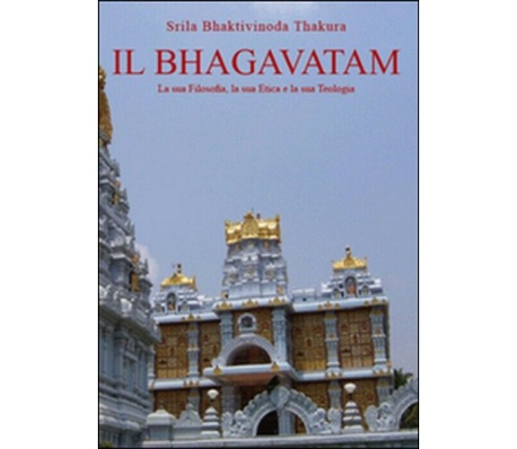 Il Bhagavatam -  Srila Bhaktivinoda Thakura,  2011,  Youcanprint