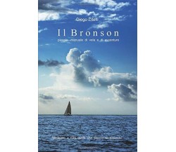 Il Bronson - Diego Zitelli - ilmiolibro, 2012