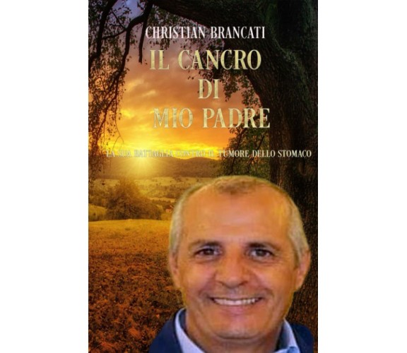 Il Cancro di mio Padre: La sua battaglia contro il Tumore dello Stomaco di Chris