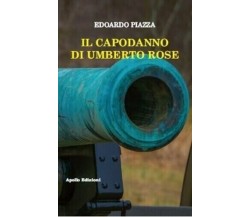 Il Capodanno di Umberto Rose di Edoardo Piazza, 2001, Apollo Edizioni